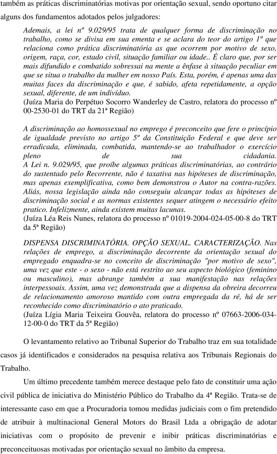 sexo, origem, raça, cor, estado civil, situação familiar ou idade.