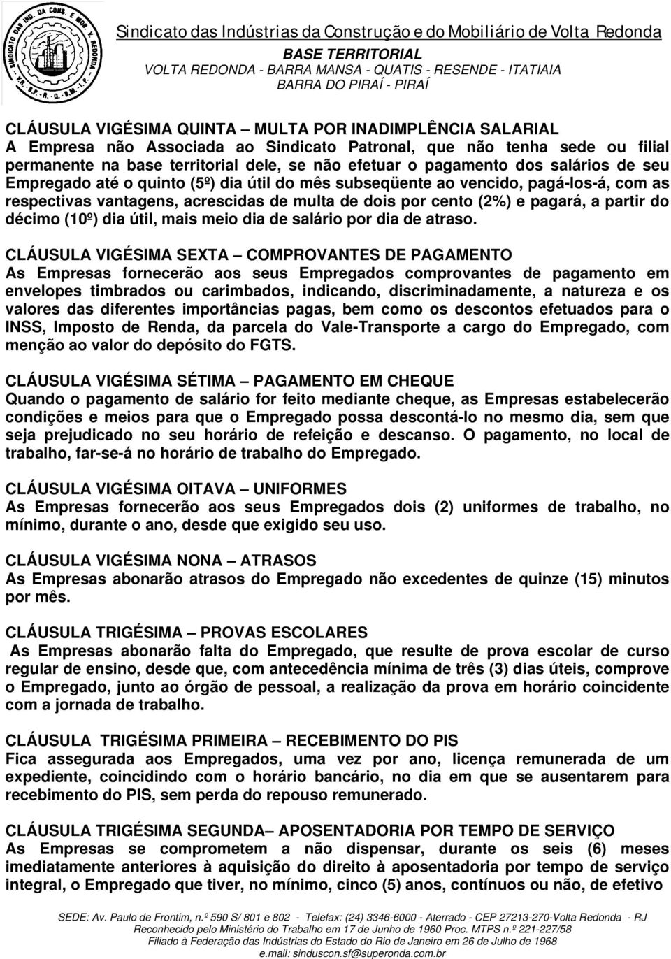 décimo (10º) dia útil, mais meio dia de salário por dia de atraso.