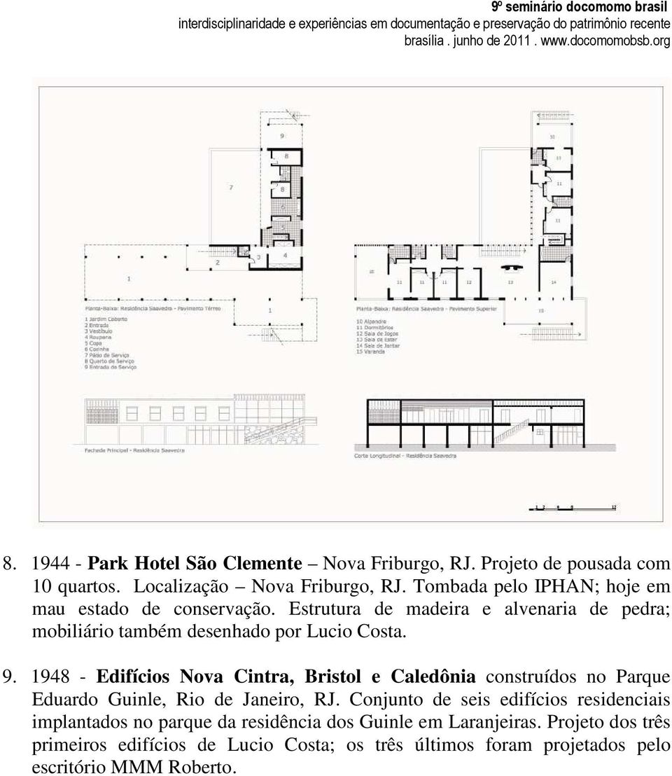 1948 - Edifícios Nova Cintra, Bristol e Caledônia construídos no Parque Eduardo Guinle, Rio de Janeiro, RJ.