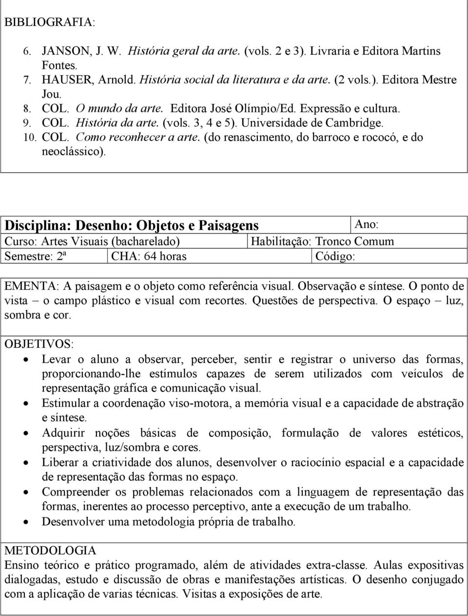 (do renascimento, do barroco e rococó, e do neoclássico).