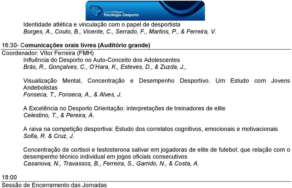 , & Zuzda, J., Visualização Mental, Concentração e Desempenho Desportivo. Um Estudo com Jovens Andebolistas Fonseca, T., Fonseca, A., & Alves, J.