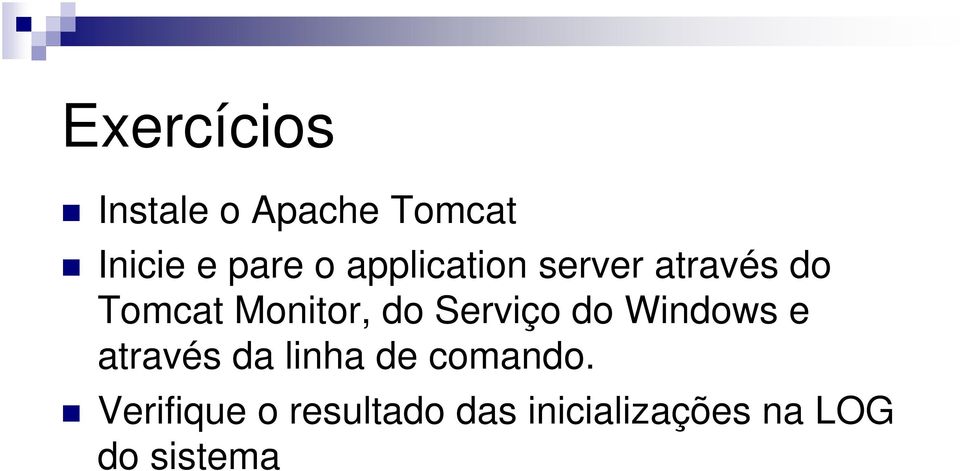 Serviço do Windows e através da linha de comando.