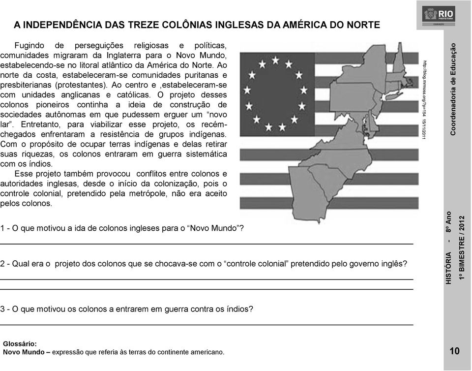 O projeto desses colonos pioneiros continha a ideia de construção de sociedades autônomas em que pudessem erguer um novo lar.