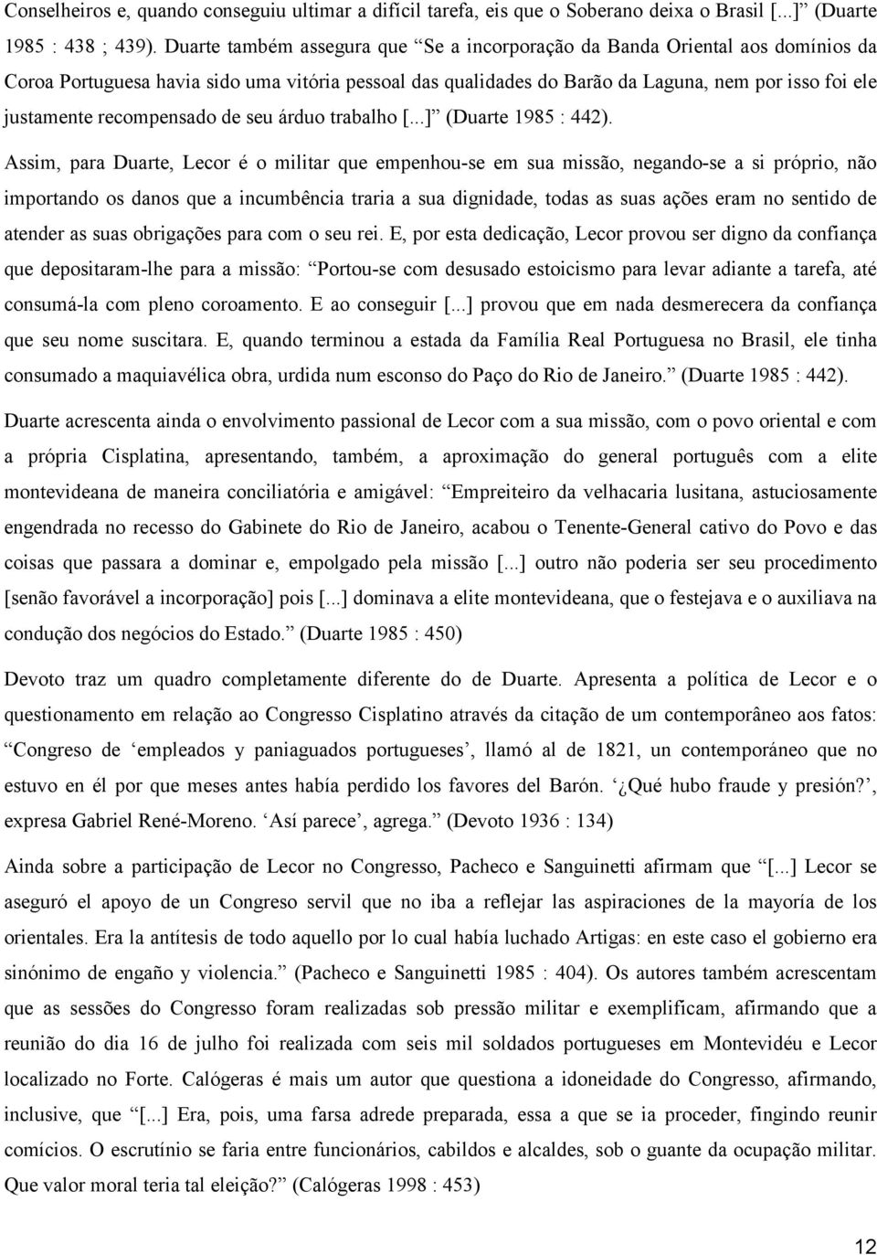 recompensado de seu árduo trabalho [...] (Duarte 1985 : 442).