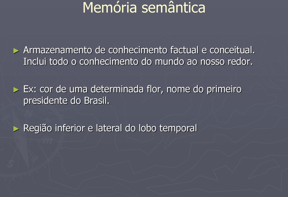 Inclui todo o conhecimento do mundo ao nosso redor.