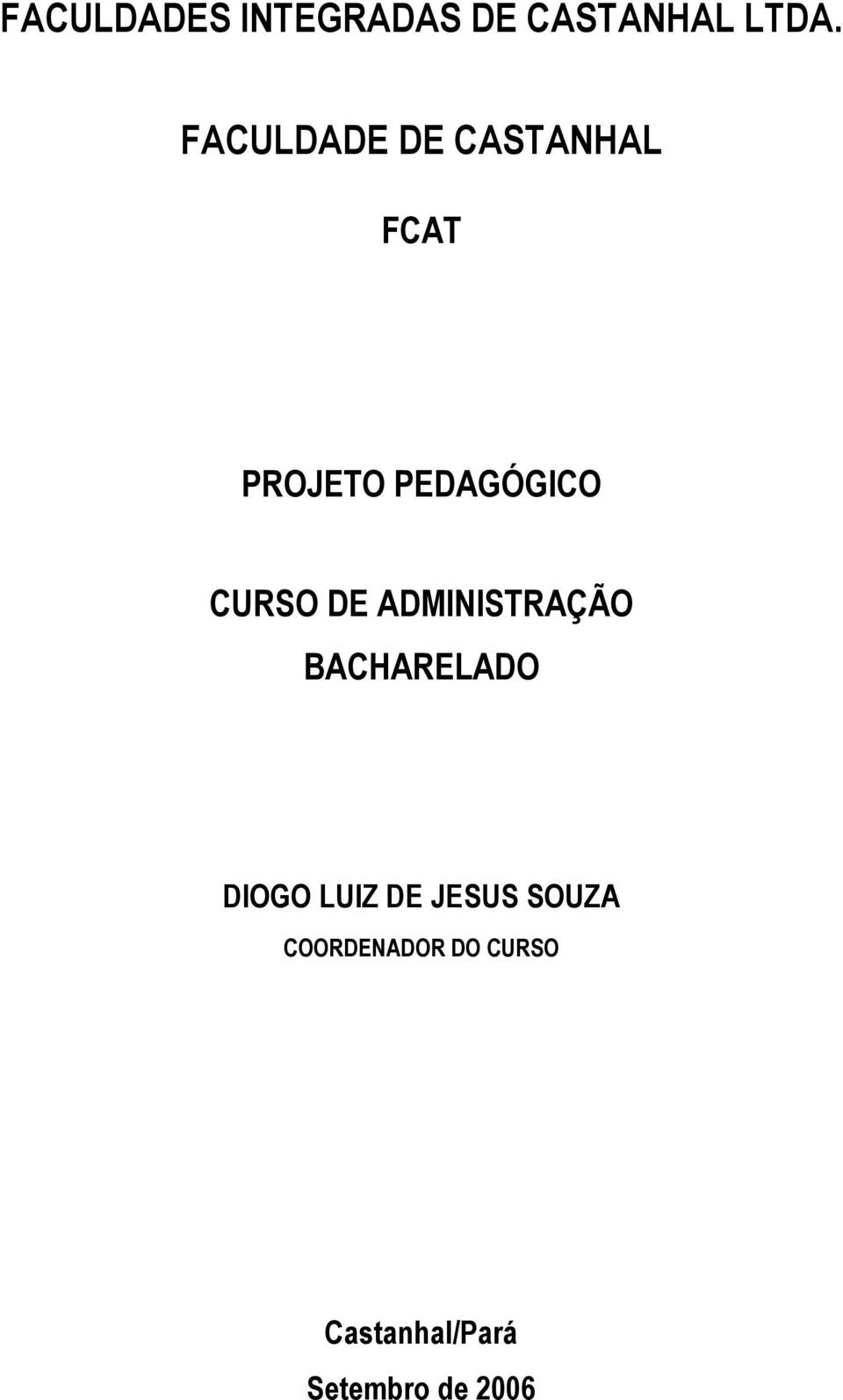 CURSO DE ADMINISTRAÇÃO BACHARELADO DIOGO LUIZ DE