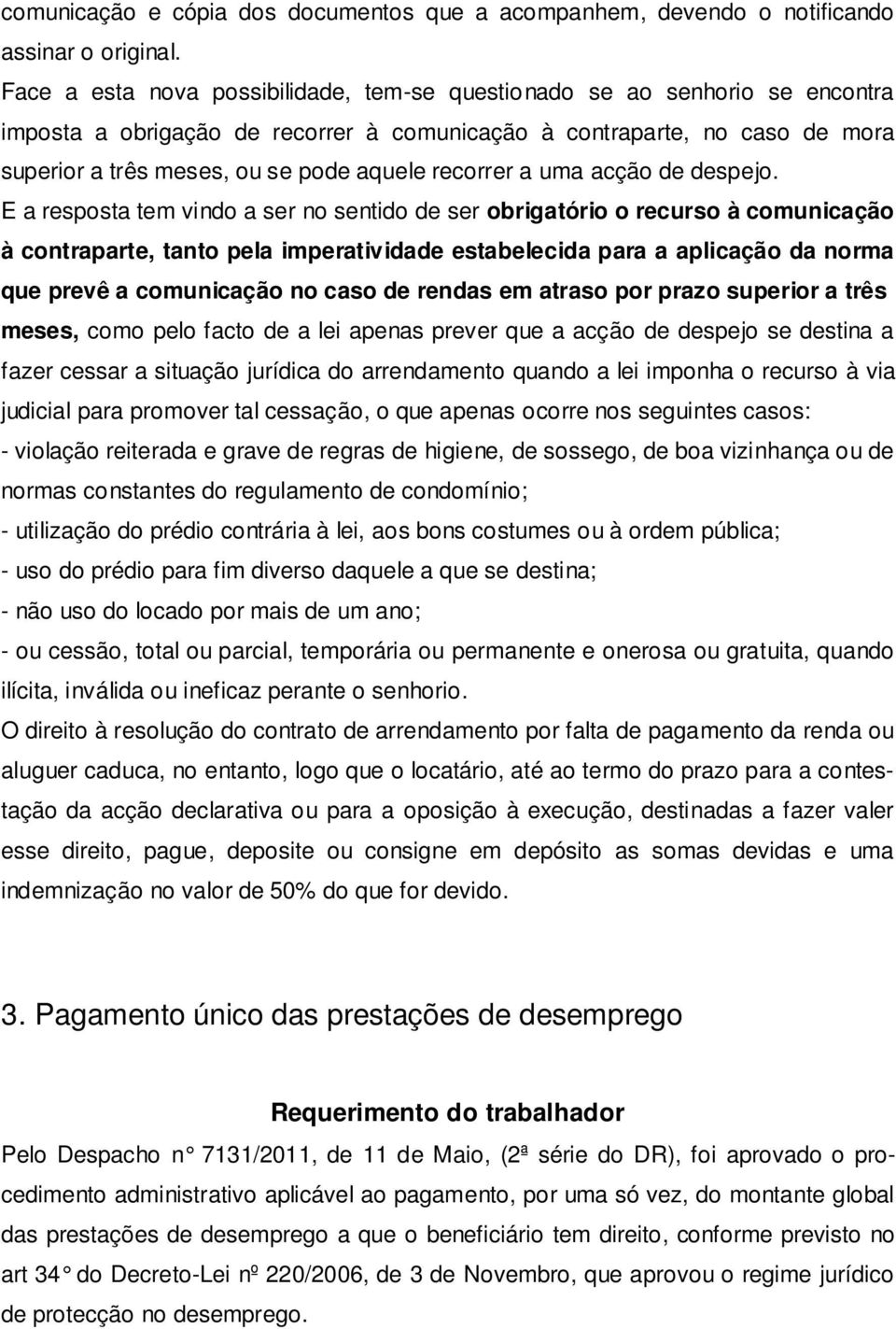 recorrer a uma acção de despejo.