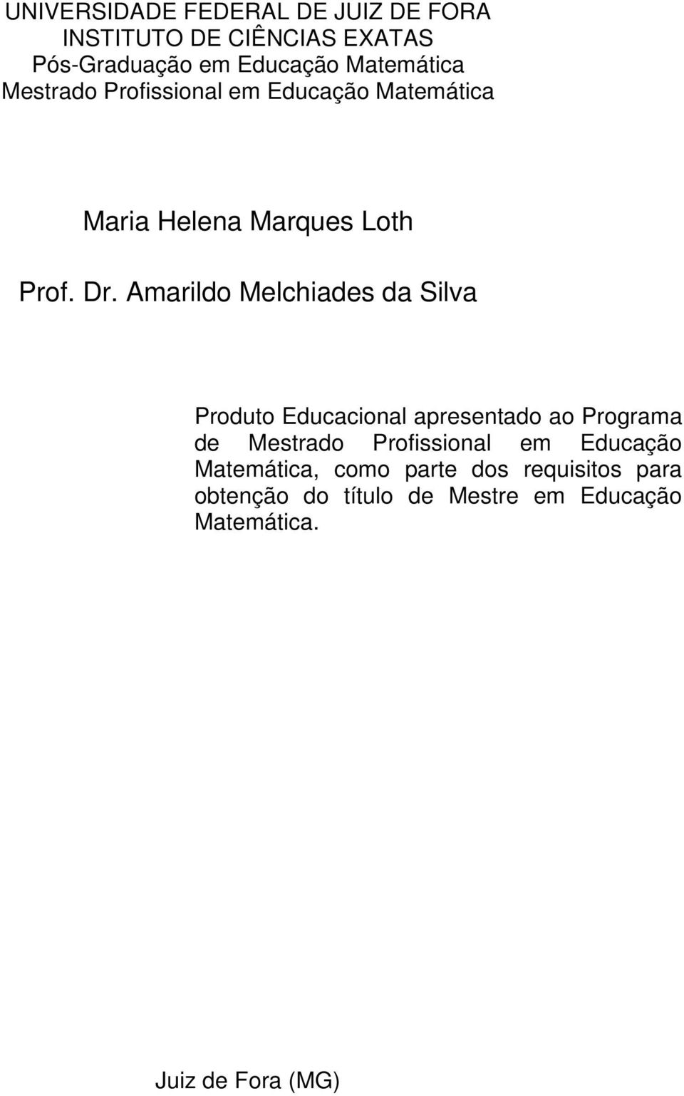 Amarildo Melchiades da Silva Produto Educacional apresentado ao Programa de Mestrado Profissional em