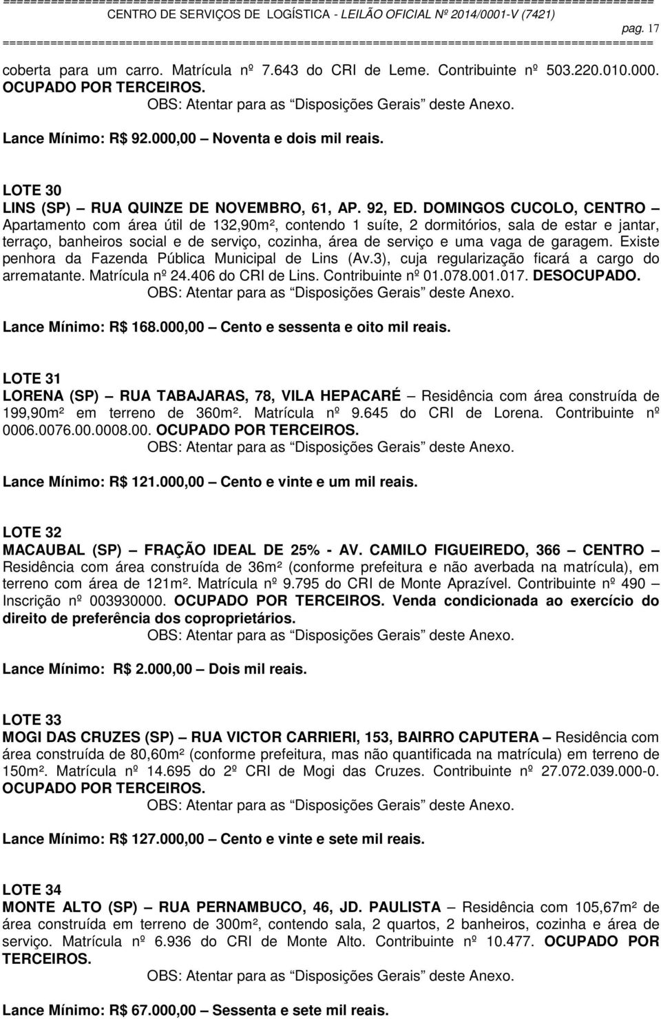 DOMINGOS CUCOLO, CENTRO Apartamento com área útil de 132,90m², contendo 1 suíte, 2 dormitórios, sala de estar e jantar, terraço, banheiros social e de serviço, cozinha, área de serviço e uma vaga de