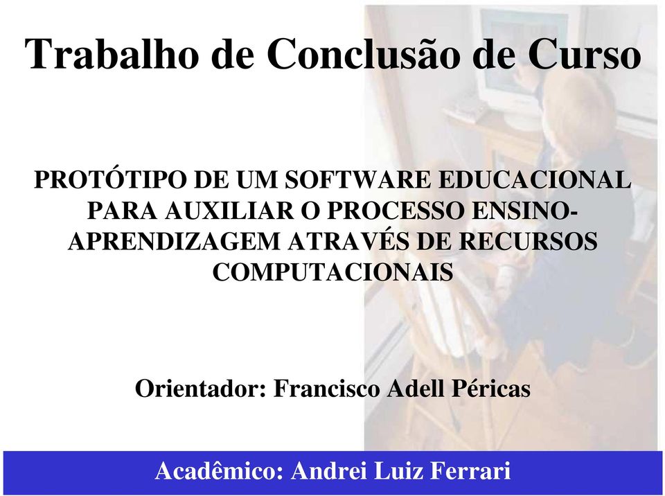 APRENDIZAGEM ATRAVÉS DE RECURSOS COMPUTACIONAIS