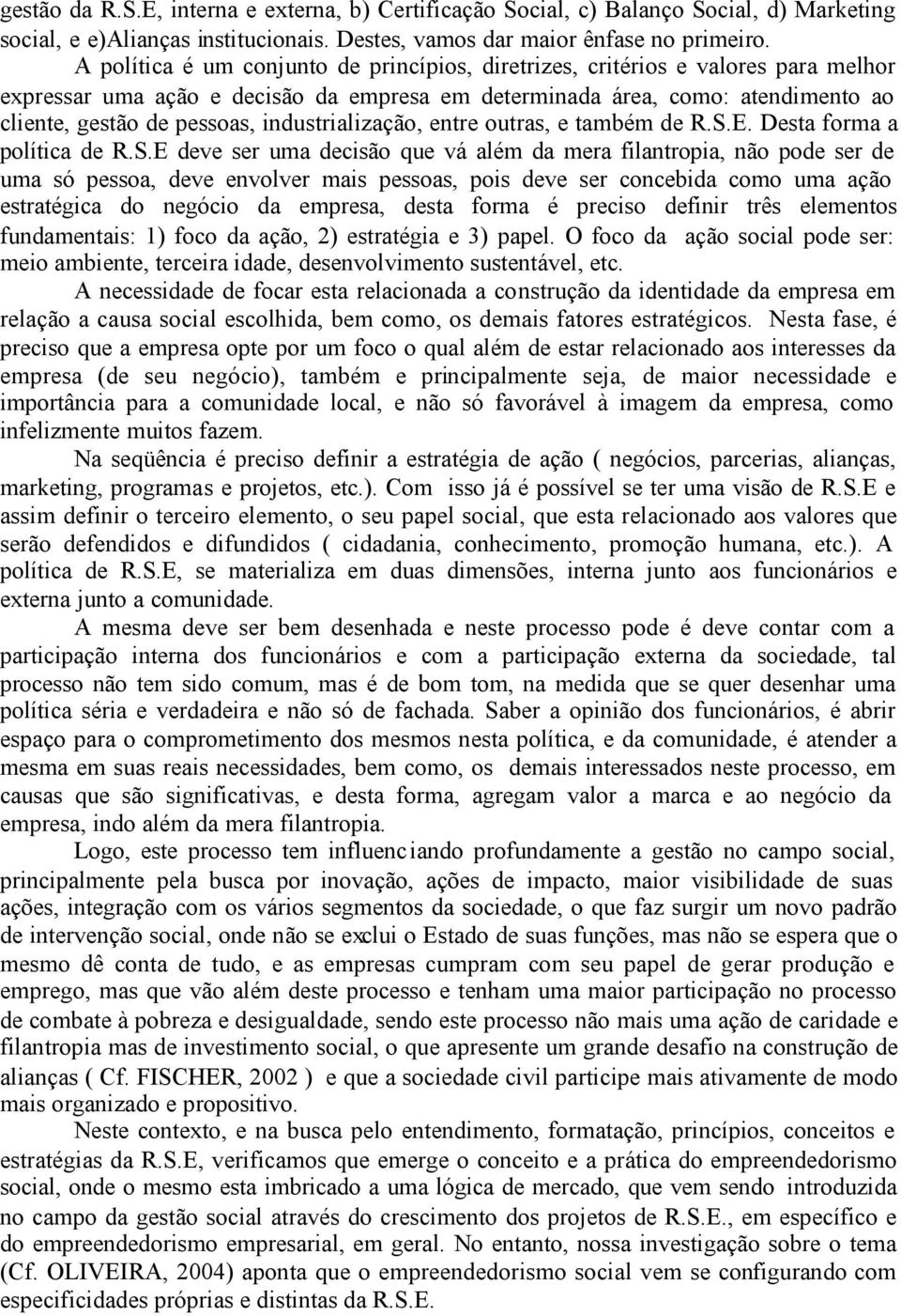 industrialização, entre outras, e também de R.S.