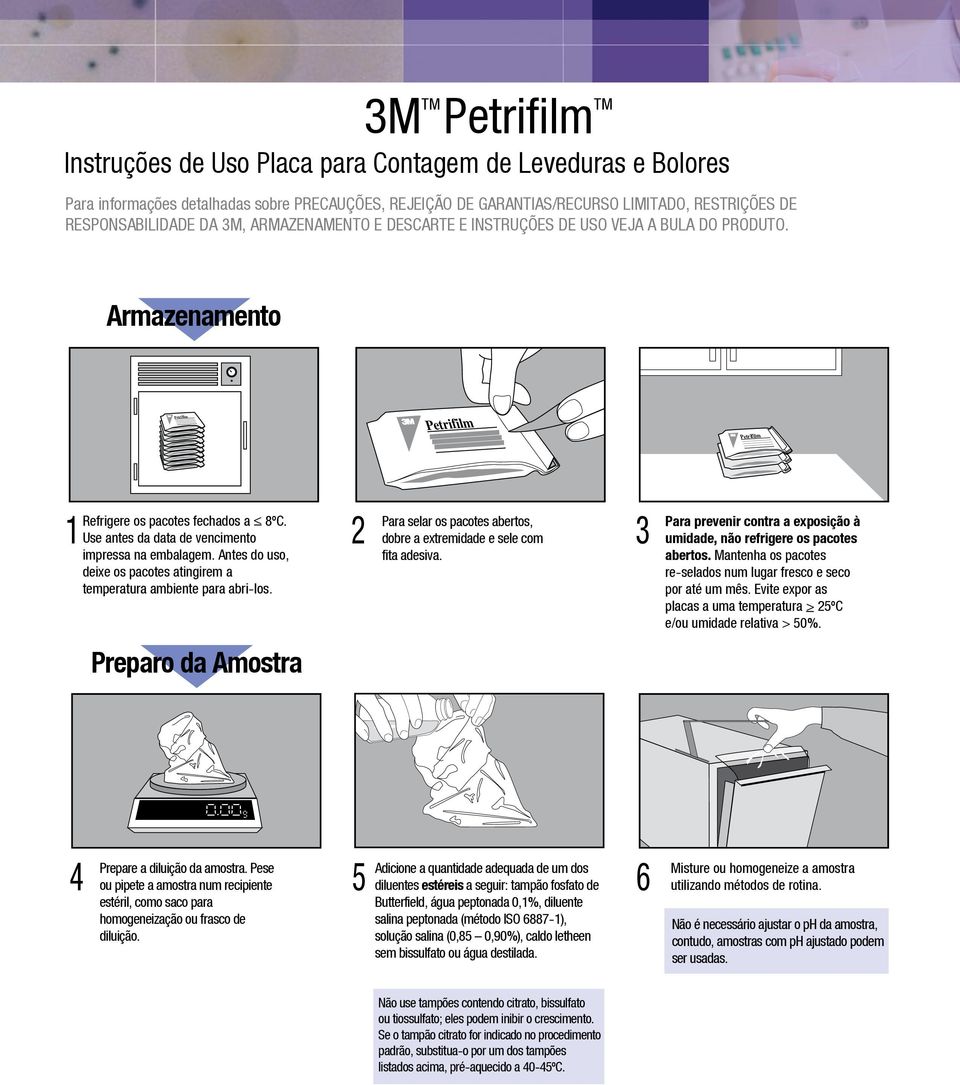 Antes do uso, deixe os pacotes atingirem a temperatura ambiente para abri-los. Preparo da Amostra Para selar os pacotes abertos, 2 3 dobre a extremidade e sele com fita adesiva.