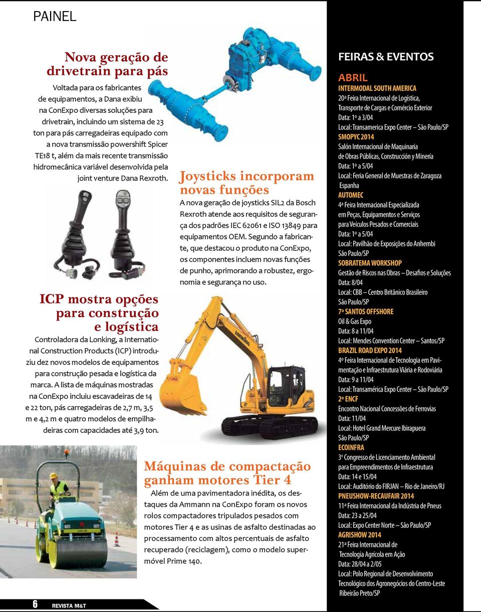 ICP mostra opções para construção e logística Controladora da Lonking, a International Construction Products (ICP) introduziu dez novos modelos de equipamentos para construção pesada e logística da