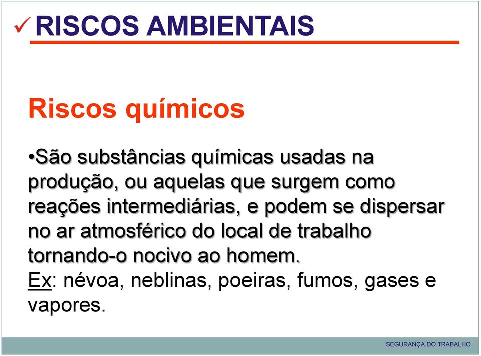 dispersar no ar atmosférico do local de trabalho tornando-o