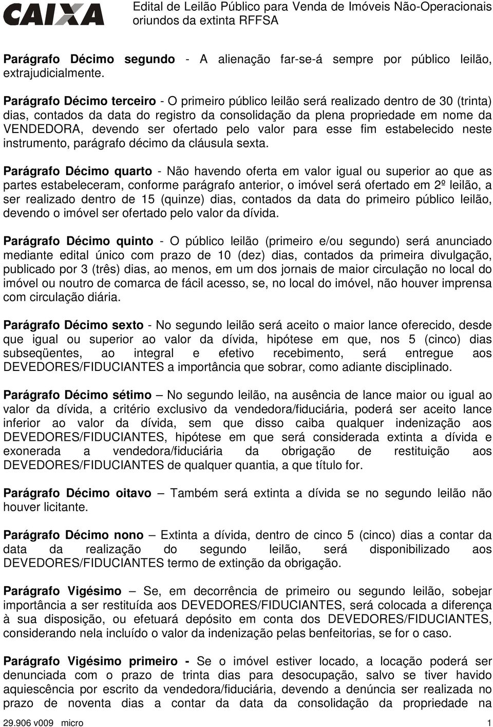 ofertado pelo valor para esse fim estabelecido neste instrumento, parágrafo décimo da cláusula sexta.