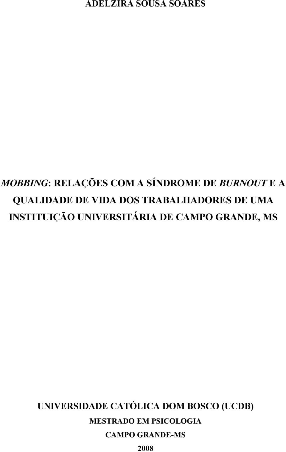 INSTITUIÇÃO UNIVERSITÁRIA DE CAMPO GRANDE, MS UNIVERSIDADE