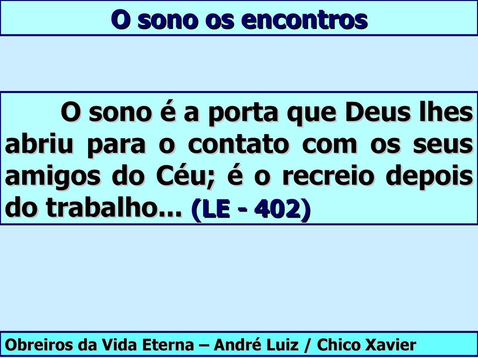 Céu; é o recreio depois do trabalho.