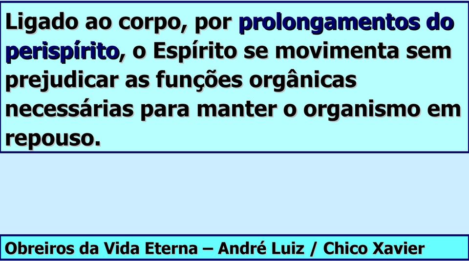 orgânicas necessárias para manter o organismo em