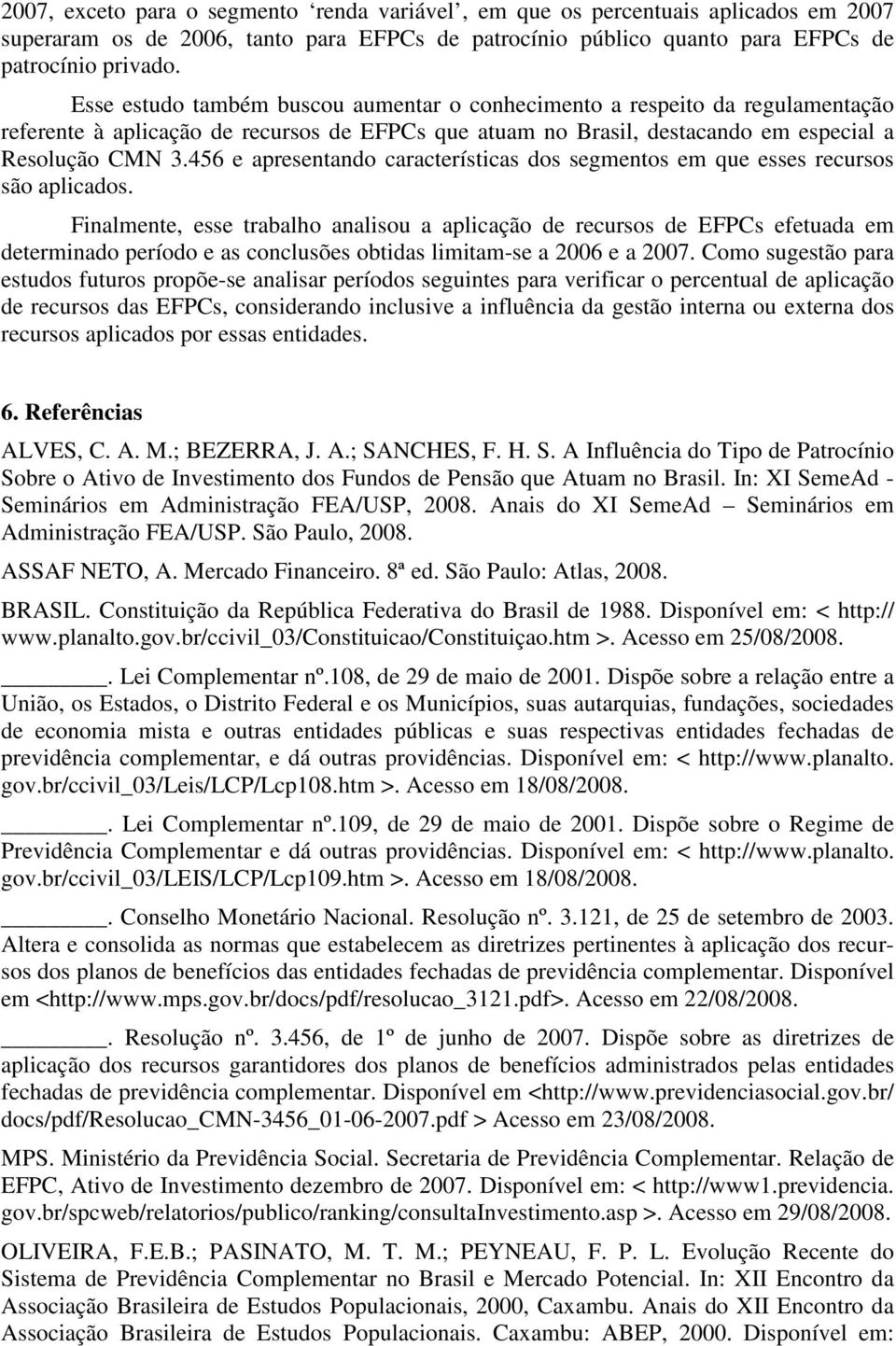 456 e apresentando características dos segmentos em que esses recursos são aplicados.