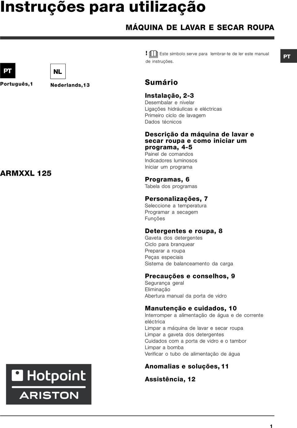 programa, 4-5 Painel de comandos Indicadores luminosos Iniciar um programa Programas, 6 Tabela dos programas Personalizações, 7 Seleccione a temperatura Programar a secagem Funções Detergentes e