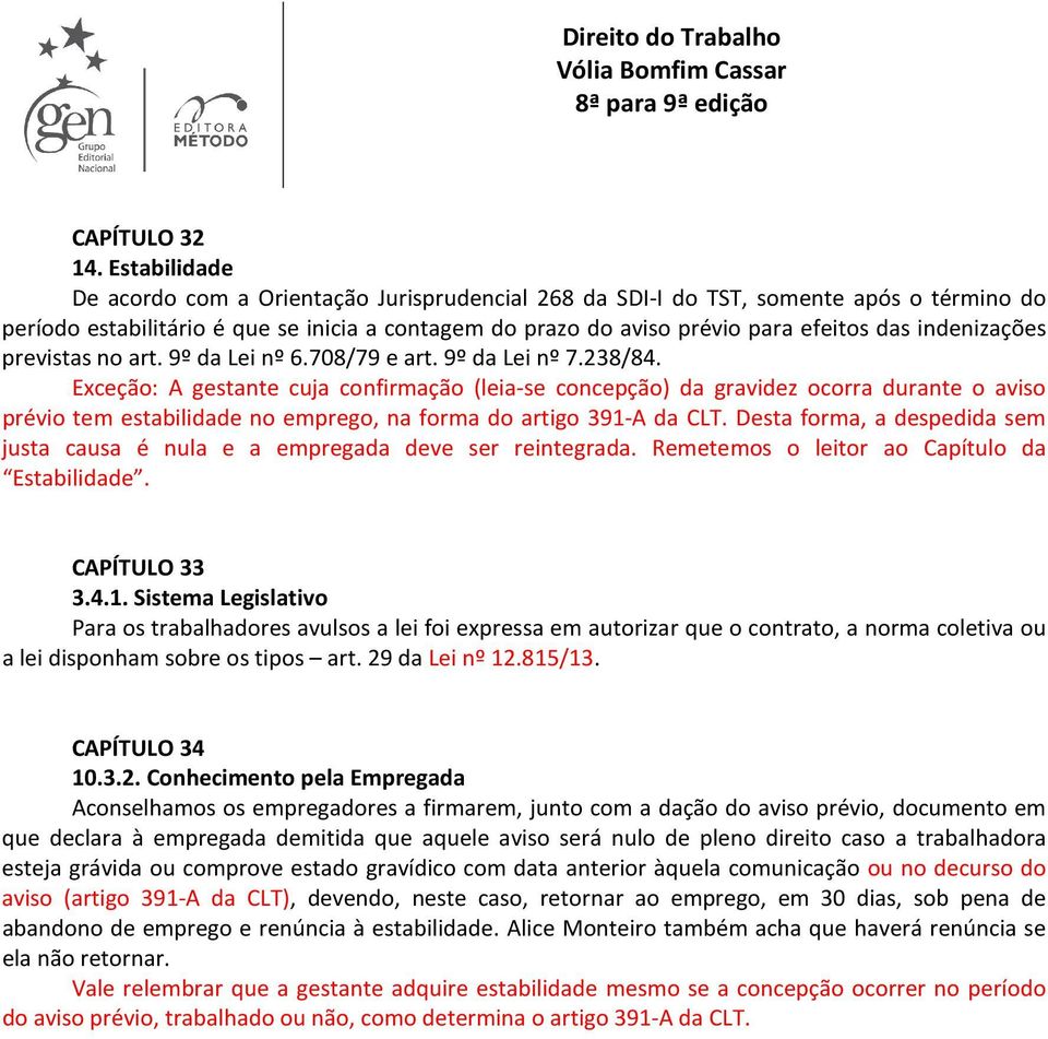 indenizações previstas no art. 9º da Lei nº 6.708/79 e art. 9º da Lei nº 7.238/84.