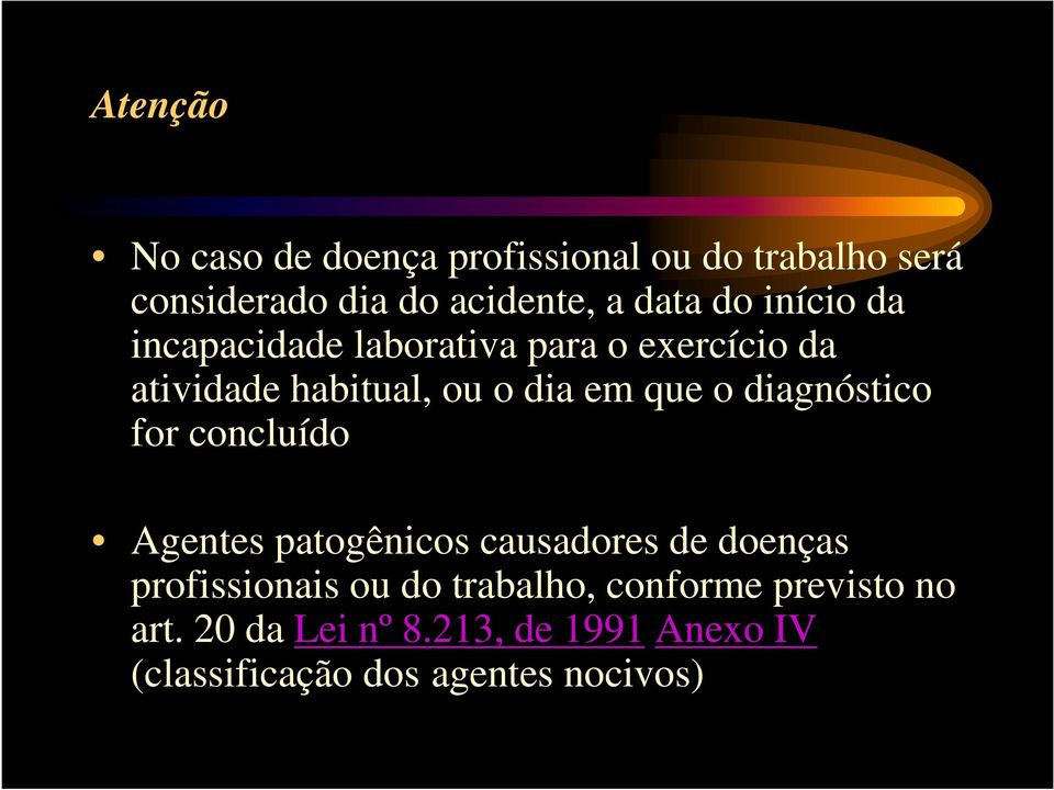 diagnóstico for concluído Agentes patogênicos causadores de doenças profissionais ou do