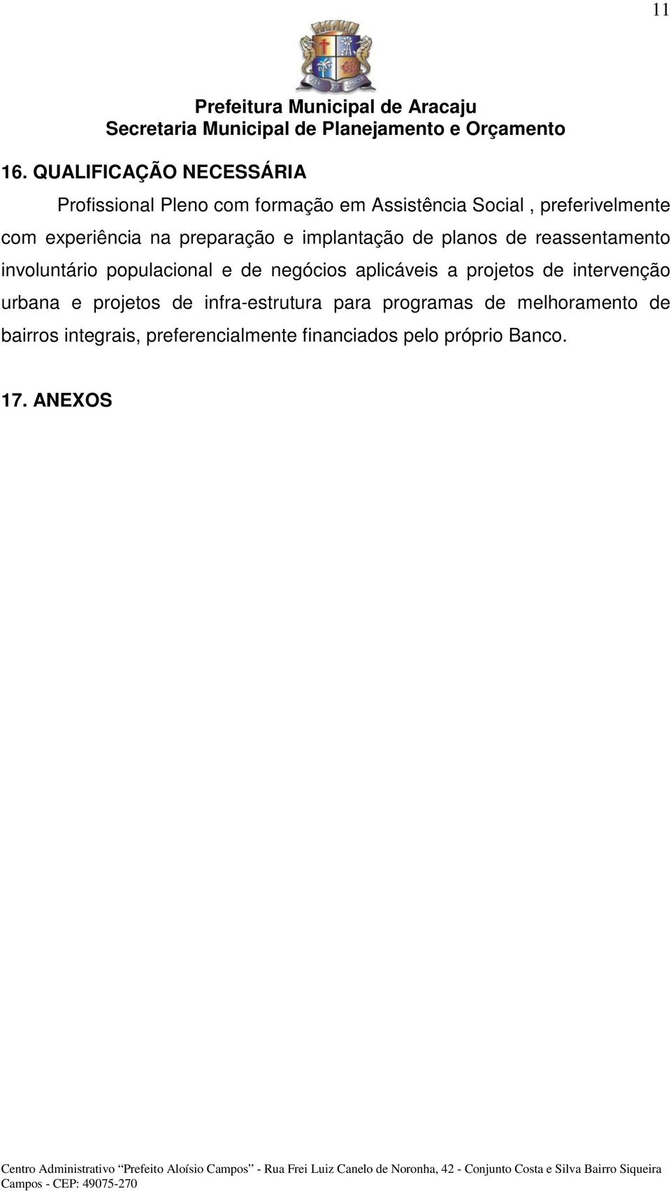 experiência na preparação e implantação de planos de reassentamento involuntário populacional e de