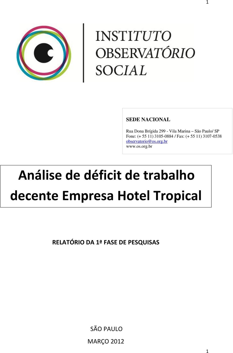 org.br www.os.org.br Análise de déficit de trabalho decente Empresa