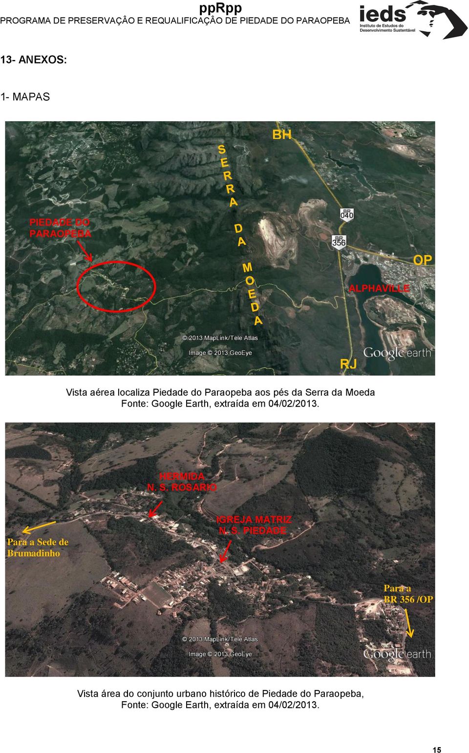 S. PIEDADE Para a BR 356 /OP Vista área do conjunto urbano histórico de Piedade do Paraopeba,