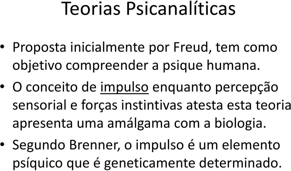 O conceito de impulso enquanto percepção sensorial e forças instintivas atesta