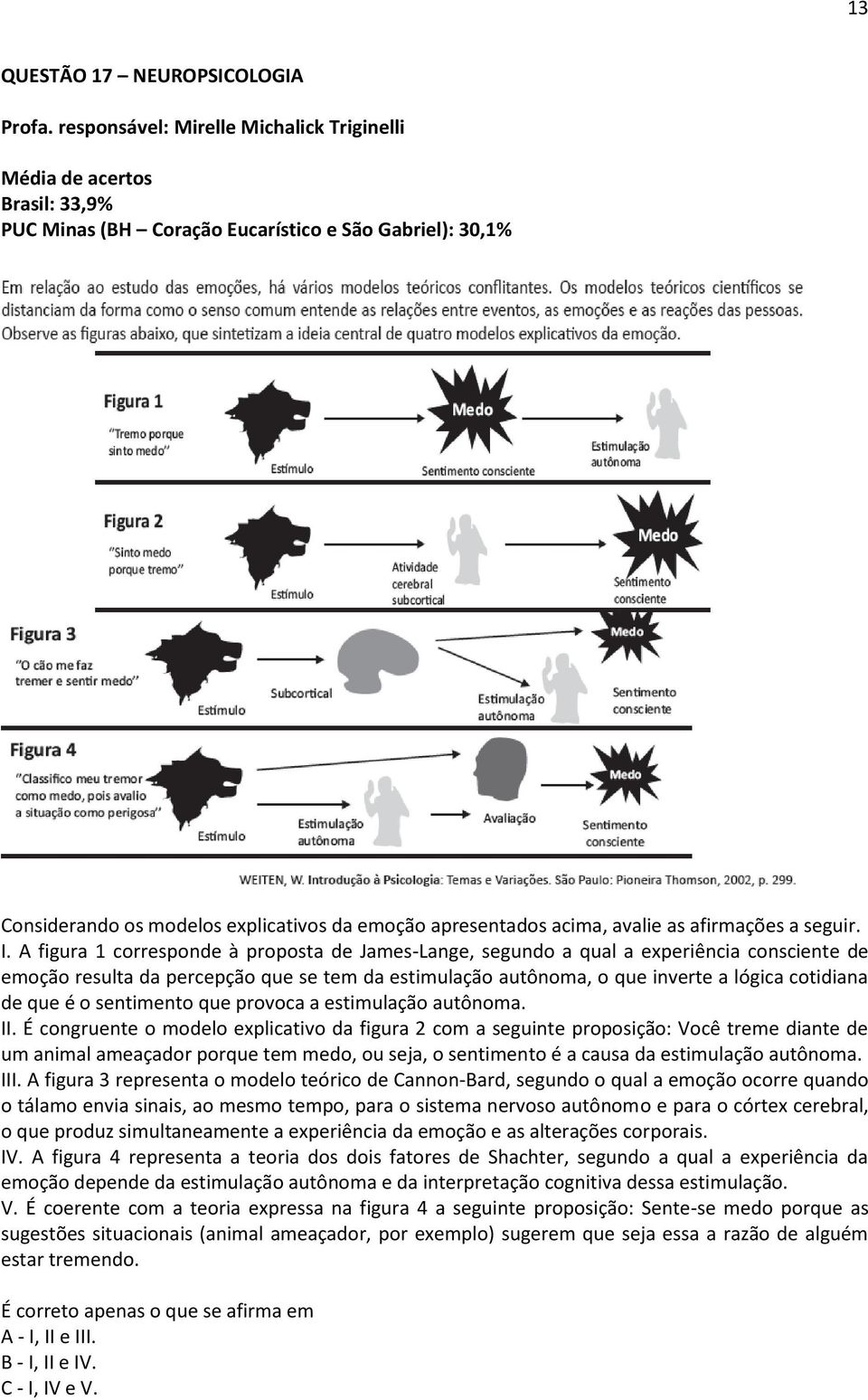 avalie as afirmações a seguir. I.