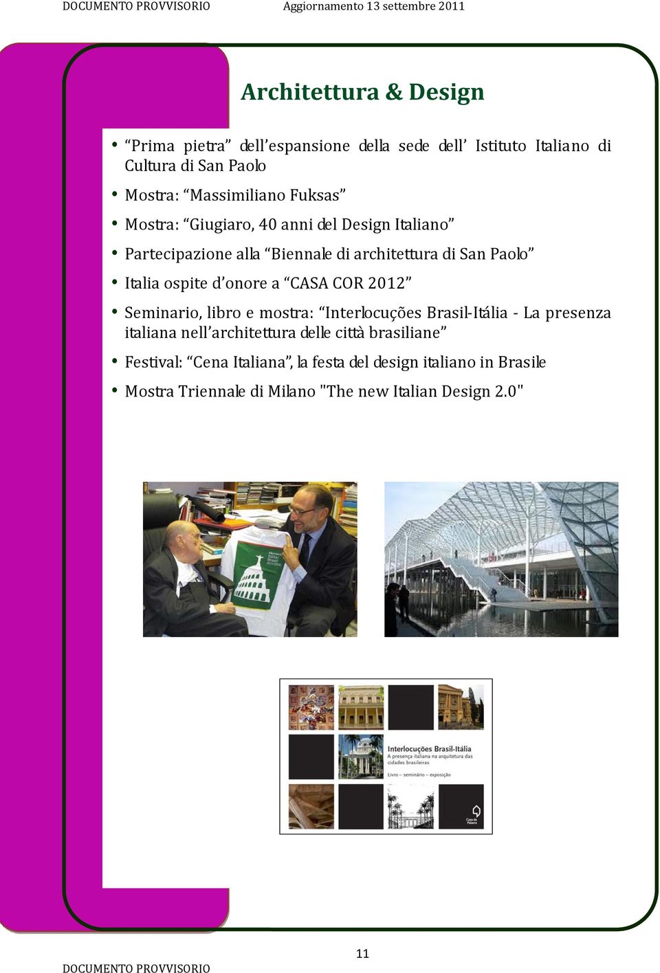 onore a CASA COR 2012 Seminario, libro e mostra: Interlocuções Brasil Itália La presenza italiana nell architettura delle città