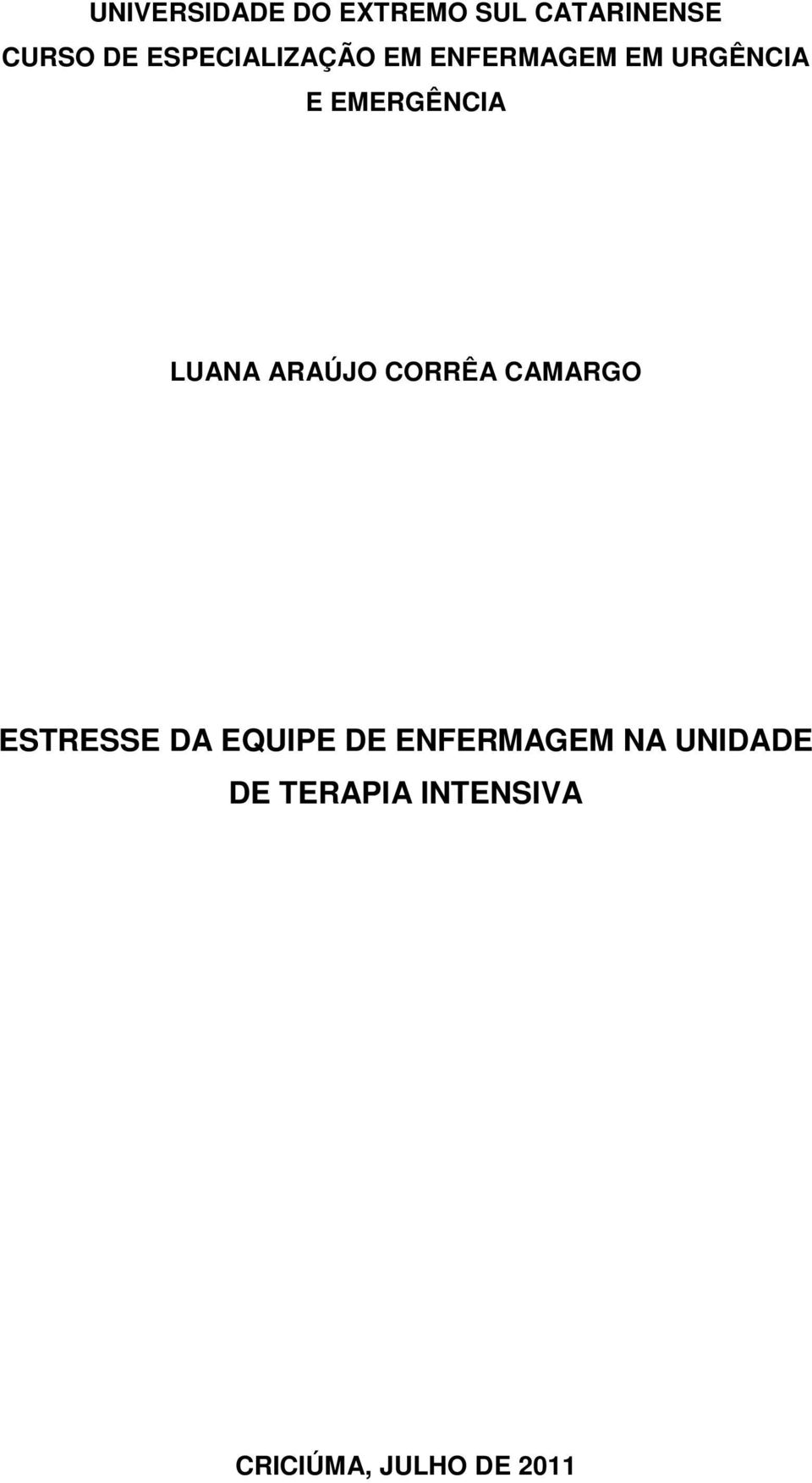 LUANA ARAÚJO CORRÊA CAMARGO ESTRESSE DA EQUIPE DE