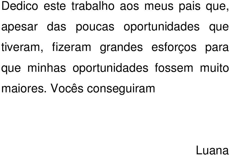 grandes esforços para que minhas oportunidades