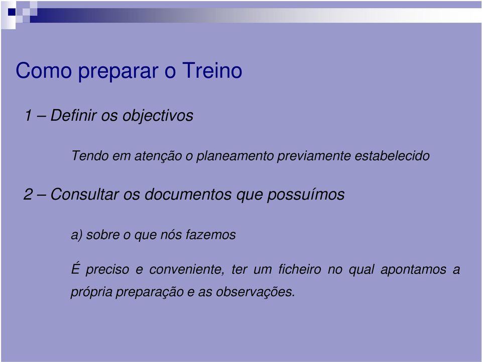 possuímos a) sobre o que nós fazemos É preciso e conveniente, ter