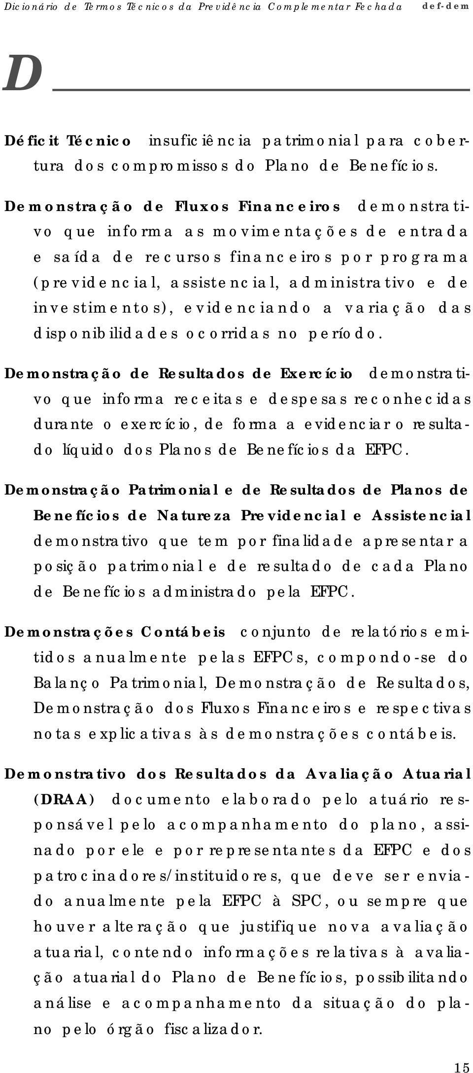 evidenciando a variação das disponibilidades ocorridas no período.