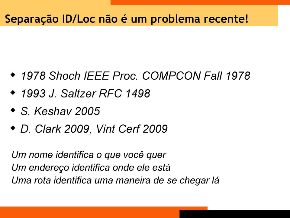 Clark 2009, Vint Cerf 2009 Um nome identifica o que você quer Um