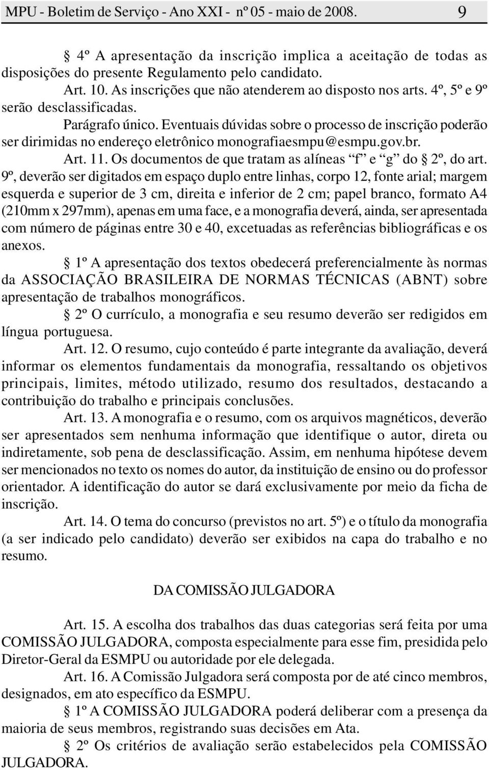 Os documentos de que tratam as alíneas f e g do 2º, do art.