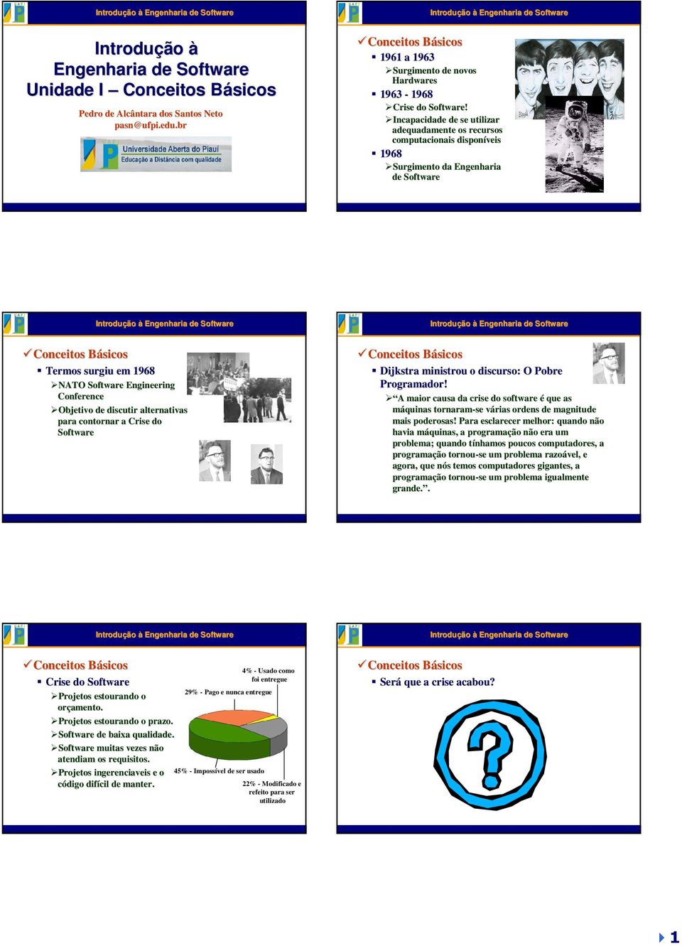 discutir alternativas para contornar a Crise do Software Dijkstra ministrou o discurso: O Pobre Programador!