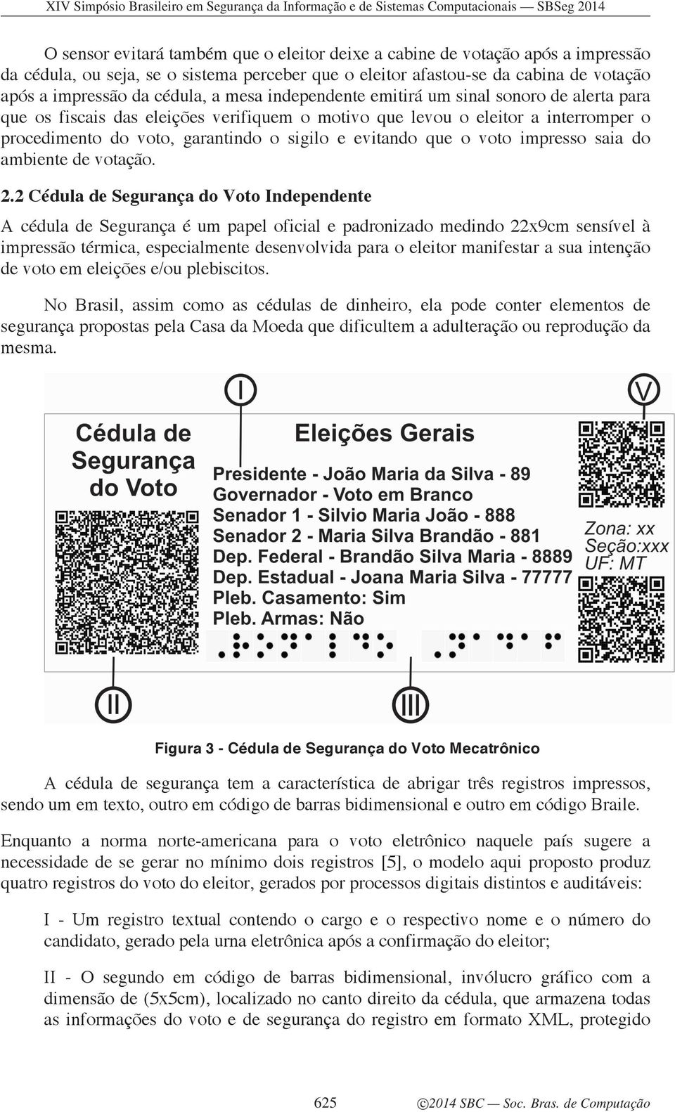 voto impresso saia do ambiente de votação. 2.