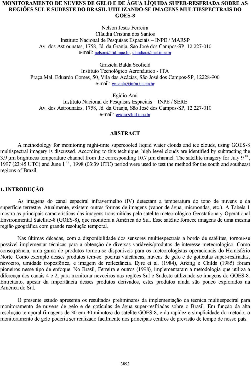 br, claudiac@met.inpe.br Graziela Balda Scofield Instituto Tecnológico Aeronáutico - ITA Praça Mal. Eduardo Gomes, 50, Vila das Acácias, São José dos Campos-SP, 12228-900 e-mail: graziela@infra.ita.