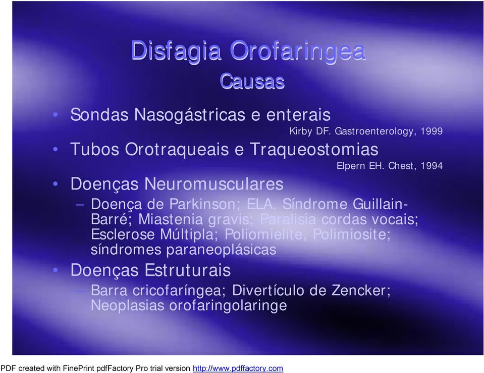 Chest, 1994 Doenças Neuromusculares Doença de Parkinson; ELA, Síndrome Guillain- Barré; Miastenia gravis;