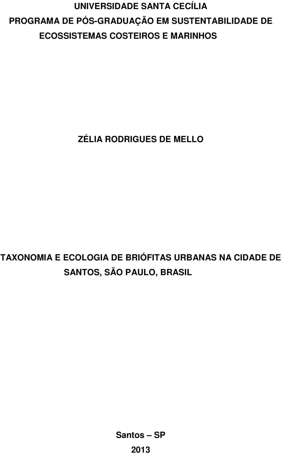 ZÉLIA RODRIGUES DE MELLO TAXONOMIA E ECOLOGIA DE