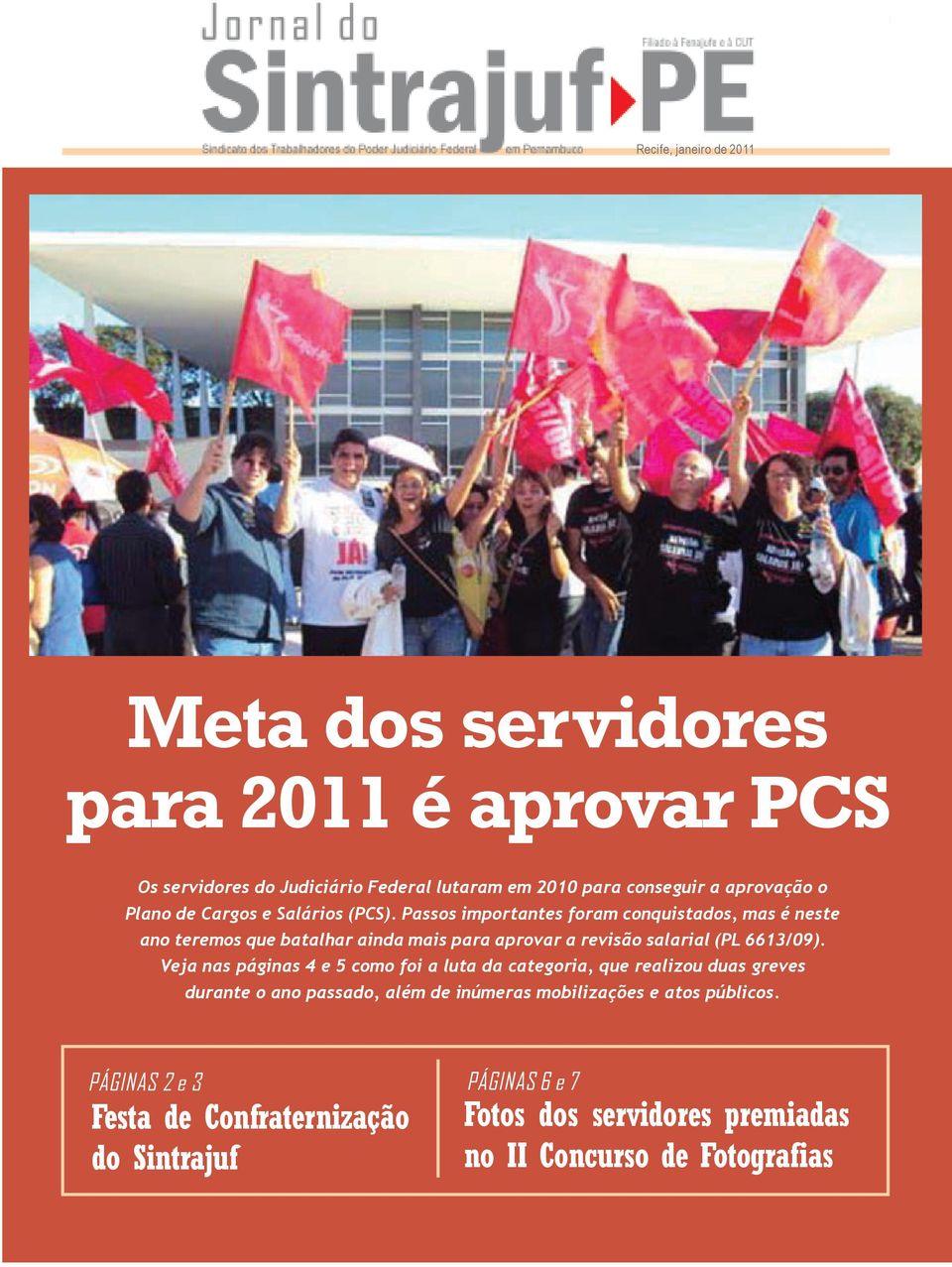 Passos importantes foram conquistados, mas é neste ano teremos que batalhar ainda mais para aprovar a revisão salarial (PL 6613/09).