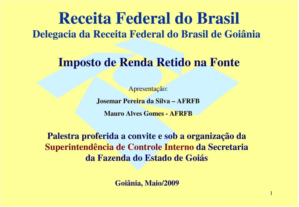 Gomes - AFRFB Palestra proferida a convite e sob a organização da Superintendência