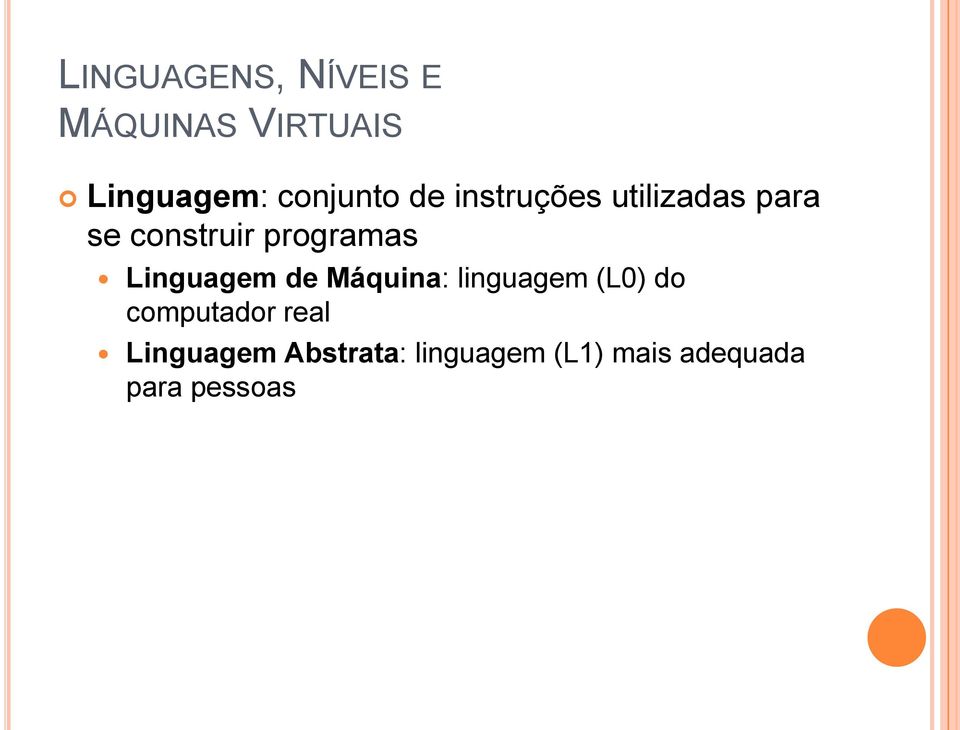 programas Linguagem de Máquina: linguagem (L0) do