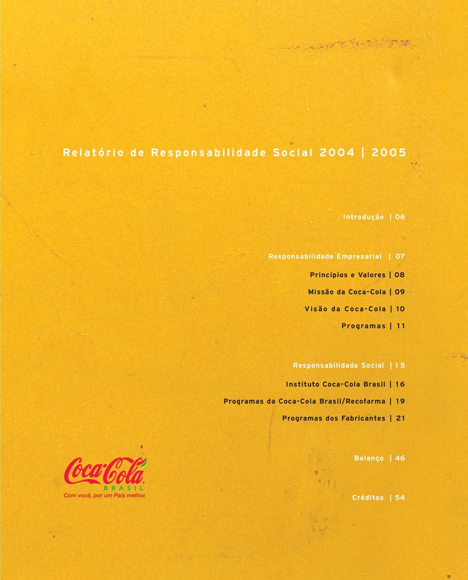 10 Programas 1 1 Responsabilidade Social 1 5 Instituto Coca-Cola Brasil Programas