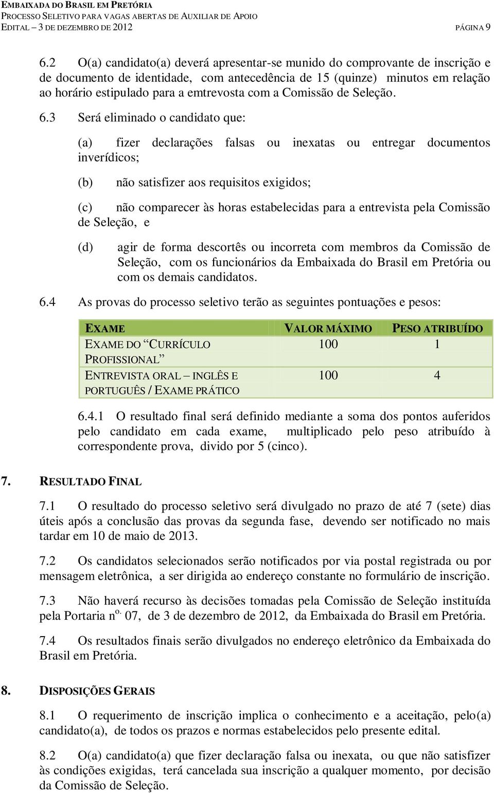 com a Comissão de Seleção. 6.