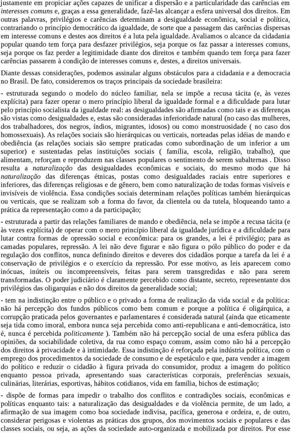 em interesse comuns e destes aos direitos é a luta pela igualdade.