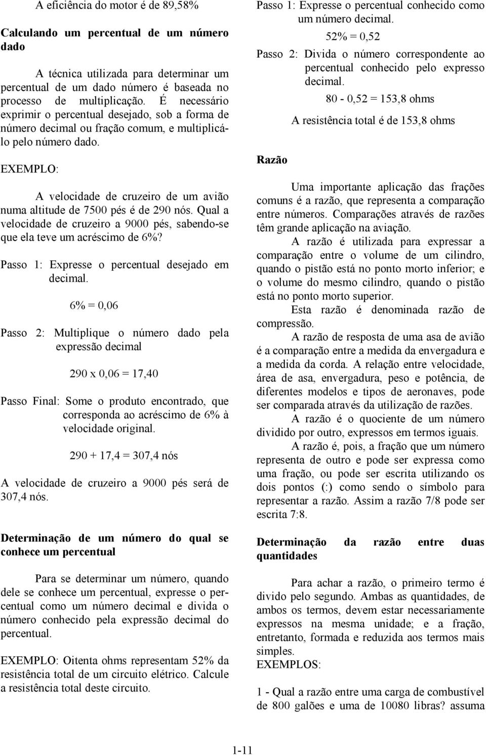 Qual a velocidade de cruzeiro a 9000 pés, sabendo-se que ela teve um acréscimo de 6%? Passo : Expresse o percentual desejado em decimal.